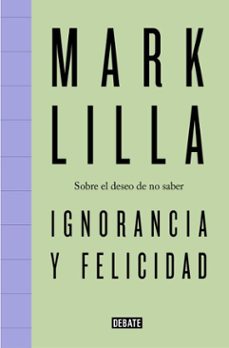 ignorancia y felicidad (ebook)-mark lilla-9791387600723