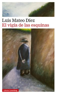 el vigia de las esquinas-luis mateo diez-9791387605223