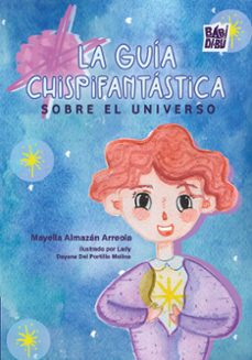 la guia chispifantastica sobre el universo-mayella almazan arreola-dayana del portillo-9791387735623