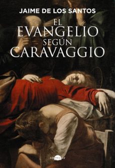el evangelio segun caravaggio (ebook)-jaime m. de los santos-9791387810023