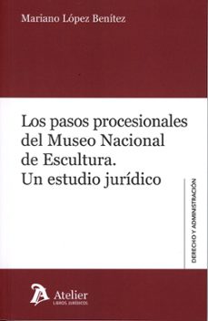 los pasos procesionales del museo nacional de escultura. un estud io juridico-mariano lopez benitez-9791387867423