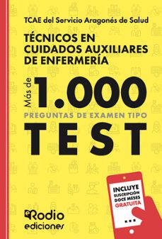 tcae del servicio aragones de salud. tecnicos en cuidados auxilia res de enfermeria. mas de 1.000 preguntas de examen tipo test-ediciones rodio-9791387943523