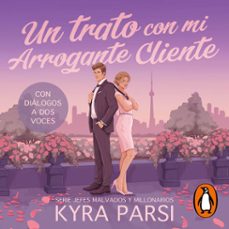 un trato con mi arrogante cliente (jefes malvados y millonarios 2) (audiolibro)-kyra parsi-9791387973223