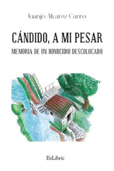candido, a mi pesar. memoria de un homicidio descolocado (ebook)-juanjo alvarez carro-9791388079023
