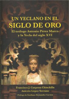 un yeclano en el siglo de oro-francisco j. carpena chinchilla-aniceto lopez serrano-9791399029123