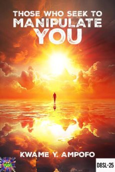 those who seek to manipulate you (ebook)-prince karpos-kwame y ampofo-9798227101723