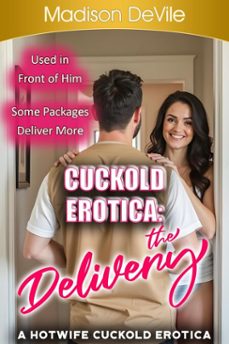cuckold erotica: the delivery (ebook)-madison devile-9798231393923
