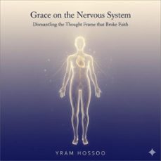 grace on the nervous system (ebook)-yram hossoo-9798232143923