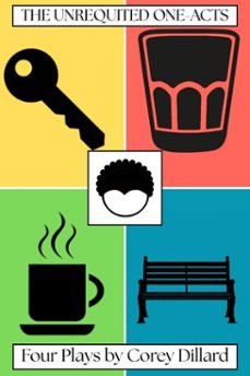 the unrequited one-acts (ebook)-corey dillard-9798232206123