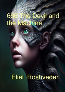 666 the devil and the machine (ebook)-eliel roshveder-9798232869823