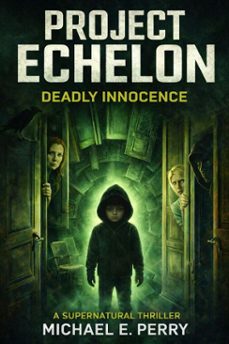 project echelon: deadly innocence (ebook)-michael perry-9798233286223