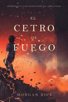 el cetro de fuego (oliver blue y la escuela de videntes - libro cuatro) (ebook)-morgan rice-9798341531123