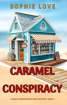 caramel conspiracy (a molly sweetwater cozy mysterybook one) (ebook)-sophie love-9798894825823