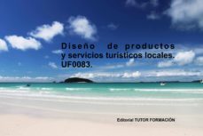 diseño de productos y servicios turisticos locales. uf0083 (ebook)-cdlap00006023