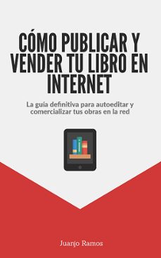 cómo publicar y vender tu libro en internet (ebook)-juanjo ramos-cdlxi00354723