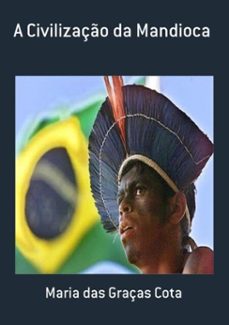 a civilizaço da mandioca (ebook)-maria graças das cota-3410001541933