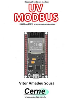 desenvolvendo um medidor  uv modbus rs485 no esp32 programado em arduino (ebook)-vitor amadeu souza-3410003439733