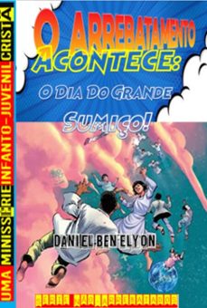 serie no-arrebatados: o arrebatamento acontece: o dia do grande sumiço (ebook)-daniel ben elyon-3410005932133