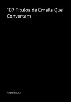 107 titulos de emails que convertam (ebook)-andré sousa-3410007108833