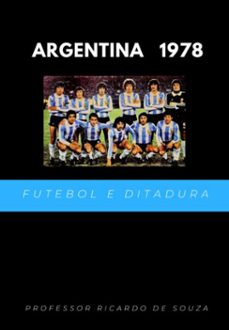 argentina 1978 (ebook)-professor ricardo de souza-3410007495933
