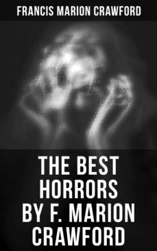 the best horrors by f. marion crawford (ebook)-francis marion crawford-4057664560933