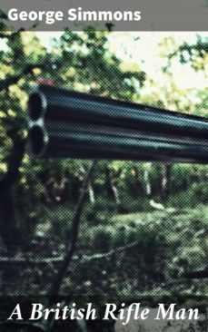 a british rifle man (ebook)-george simmons-4057664574633