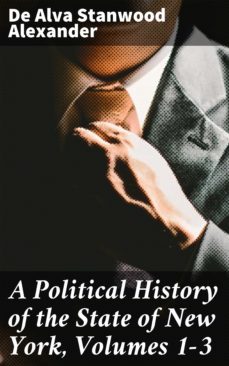 a political history of the state of new york, volumes 1-3 (ebook)-de alva stanwood alexander-4057664583833