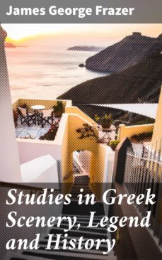 studies in greek scenery, legend and history (ebook)-james george frazer-4057664619433