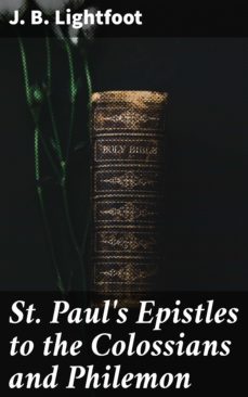 st. paul's epistles to the colossians and philemon (ebook)-j. b. lightfoot-4057664620033