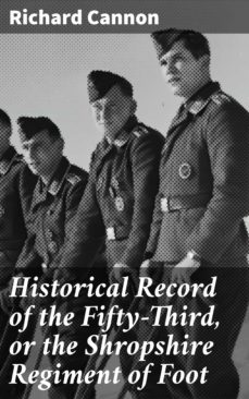 historical record of the fifty-third, or the shropshire regiment of foot (ebook)-richard cannon-4064066135133