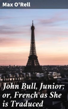 john bull, junior; or, french as she is traduced (ebook)-max o'rell-4064066159733