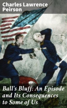 ball's bluff: an episode and its consequences to some of us (ebook)-charles lawrence peirson-4064066222833