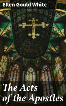 the acts of the apostles (ebook)-ellen gould white-4064066412333