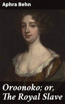 oroonoko; or, the royal slave (ebook)-aphra behn-4066338051233