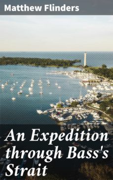 an expedition through bass's strait (ebook)-matthew flinders-4066338071033