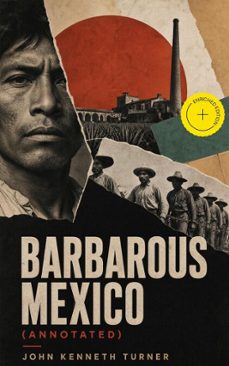 barbarous mexico (ebook)-john kenneth turner-4066339567733