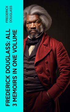 frederick douglass: all 3 memoirs in one volume (ebook)-frederick douglass-4066339580633