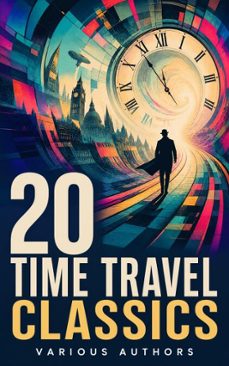 20 time travel classics (ebook)-h. g. wells-william hope hodgson-mark twain-4066339592933