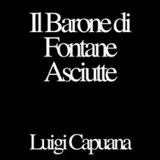 il barone di fontane asciutte (audiolibro)-luigi capuana-4070169321533