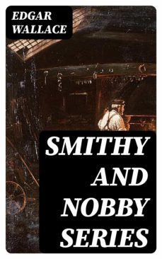 smithy and nobby series (ebook)-edgar wallace-8596547007333