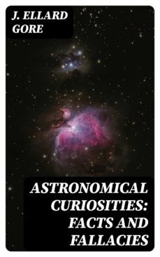 astronomical curiosities: facts and fallacies (ebook)-j. ellard gore-8596547161233