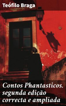 contos phantasticos. segunda ediço correcta e ampliada (ebook)-teofilo braga-8596547561033