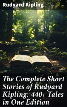the complete short stories of rudyard kipling: 440+ tales in one edition (ebook)-rudyard kipling-8596547673033