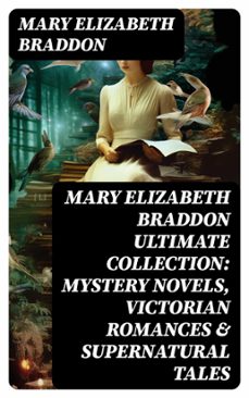 mary elizabeth braddon ultimate collection: mystery novels, victorian romances &amp; supernatural tales (ebook)-mary elizabeth braddon-8596547717133