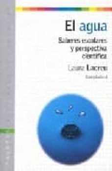 el agua: saberes escolares y perspectiva cientifica-laura lacreu-9789501261431
