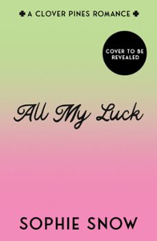 all my luck (ebook)-sophie snow-9780008811433
