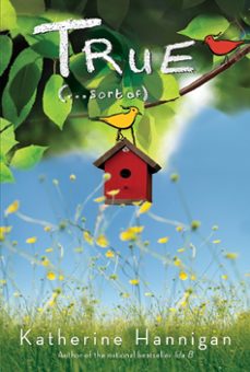 true (. . . sort of) (ebook)-katherine hannigan-9780062077233