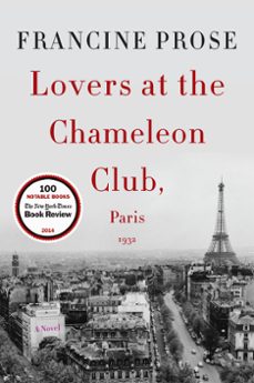 lovers at the chameleon club, paris 1932 (ebook)-francine prose-9780062199133