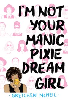 i'm not your manic pixie dream girl (ebook)-gretchen mcneil-9780062409133