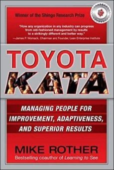 toyota kata: managing people for improvement, adaptiveness and superior results-mike rother-9780071635233